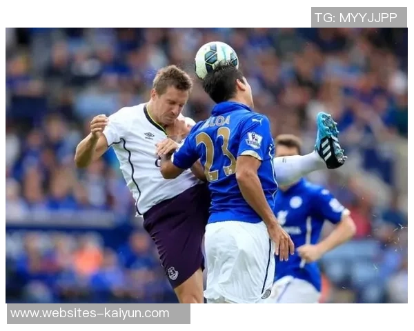 埃弗顿与莱斯特城精彩对决全场录像回放及精彩瞬间解析